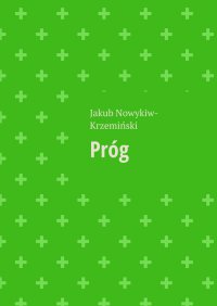 Próg - Jakub Nowykiw-Krzemiński - ebook