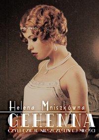 Gehenna, czyli dzieje nieszczęśliwej miłości - Helena Mniszkówna - ebook