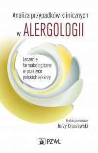 Analiza przypadków klinicznych w alergologii - Red. Jerzy Kruszewski - ebook