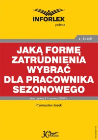 Jaką formę zatrudnienia wybrać dla pracownika sezonowego - Przemysław Jeżek - ebook