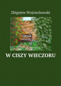 W ciszy wieczoru - Zbigniew Wojciechowski - ebook