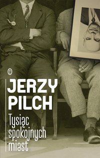 Tysiąc spokojnych miast - Jerzy Pilch - ebook