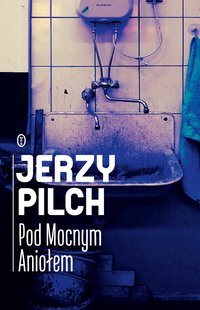 Pod Mocnym Aniołem - Jerzy Pilch - ebook