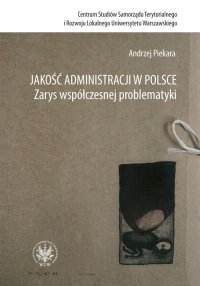 Jakość administracji w Polsce. Zarys współczesnej problematyki - Andrzej Piekara - ebook