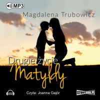 Drugie życie Matyldy - Magdalena Trubowicz - audiobook