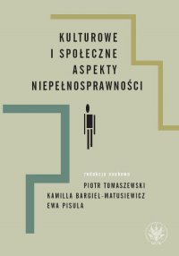 Kulturowe i społeczne aspekty niepełnosprawności - Piotr Tomaszewski - ebook