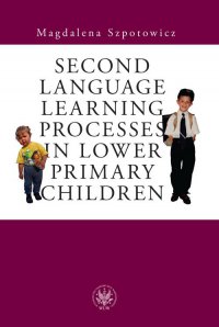 Second Language Learning Processes in Lower Primary Children. Vocabulary Acquisition - Magdalena Szpotowicz - ebook