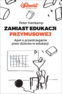 Zamiast edukacji przymusowej - Peter Hartkamp - ebook