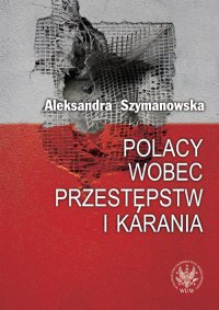 Polacy wobec przestępstw i karania - Aleksandra Szymanowska - ebook