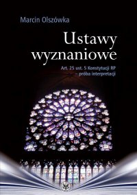 Ustawy wyznaniowe. Art. 25 ust. 5 Konstytucji RP - próba interpretacji - Marcin Olszówka - ebook