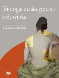Biologia atrakcyjności człowieka - prof. Bogusław Pawłowski - ebook