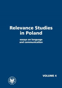 Relevance Studies in Poland essays on language and communication. Volume 4 - Agnieszka Piskorska - ebook
