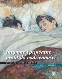 Intymne i prywatne praktyki codzienności - Mariola Bieńko - ebook
