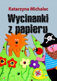 Wycinanki z papieru - Katarzyna Michalec - ebook