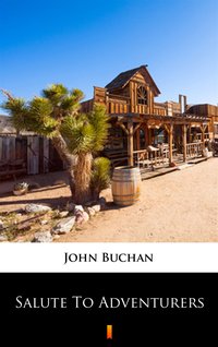 Salute to Adventurers - John Buchan - ebook