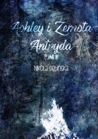 Ashley i zemsta Antryda - Nikola Dębińska - ebook