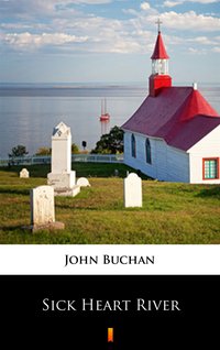 Sick Heart River - John Buchan - ebook