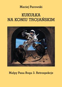 KUKUŁKA NA KONIU TROJAŃSKIM - Maciej Parowski - ebook