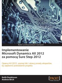 Implementowanie Microsoft Dynamics AX 2012 za pomocą Sure Step 2012 - Keith Dunkinson - ebook