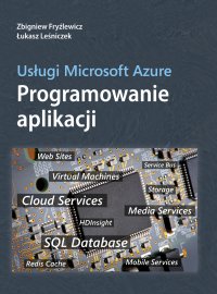 Usługi Microsoft Azure Programowanie aplikacji - Zbigniew Fryźlewicz - ebook
