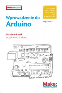 Wprowadzenie do Arduino - Banzi Massimo - ebook