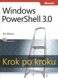 Windows PowerShell 3.0 Krok po kroku - Edward Wilson - ebook