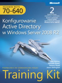 Egzamin MCTS 70-640 Konfigurowanie Active Directory w Windows Server 2008 R2 Training Kit Tom 1 i 2 - Opracowanie zbiorowe - ebook