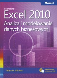 Microsoft Excel 2010 Analiza i modelowanie danych biznesowych - Wayne L. Winston - ebook