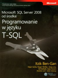 Microsoft SQL Server 2008 od środka Programowanie w języku T-SQL - Ben-Gan Itzik - ebook