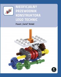 Nieoficjalny przewodnik konstruktora Lego Technic - Paweł Kmieć - ebook