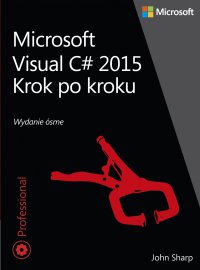 Microsoft Visual C# 2015 Krok po kroku - John Sharp - ebook