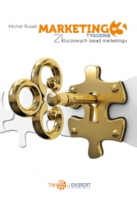 Marketing w 3 Tygodnie – 21 kluczowych zasad marketingu - Michał Rusek - ebook