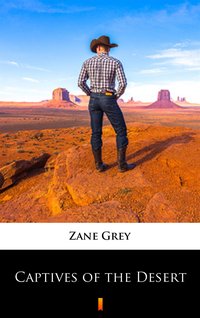 Captives of the Desert - Zane Grey - ebook