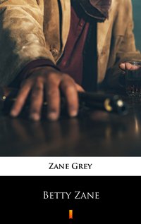 Betty Zane - Zane Grey - ebook