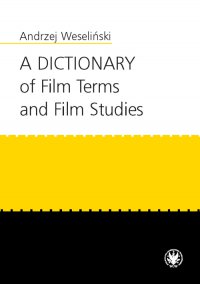 A Dictionary of Film Terms and Film Studies - Andrzej Weseliński - ebook