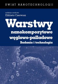 Warstwy nanokompozytowe węglowo-palladowe. Badania i technologia - Elżbieta Czerwosz - ebook