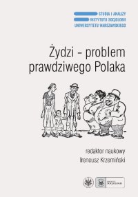 Żydzi - problem prawdziwego Polaka - Ireneusz Krzemiński - ebook