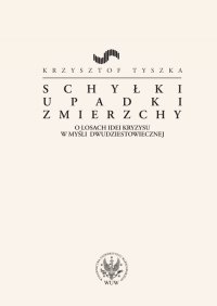 Schyłki, upadki, zmierzchy - Krzysztof Tyszka - ebook