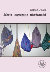 Szkoła - segregacje - nierówności - Roman Dolata - ebook