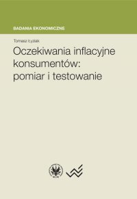 Oczekiwania inflacyjne konsumentów : pomiar i testowanie - Tomasz Łyziak - ebook