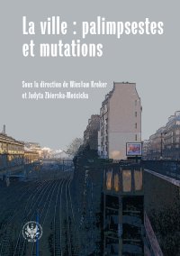 La ville : palimpsestes et mutations - Judyta Zbierska-Mościcka - ebook