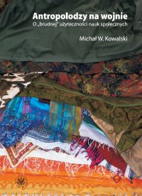 Antropolodzy ﻿﻿﻿﻿﻿na wojnie - Michał W. Kowalski - ebook