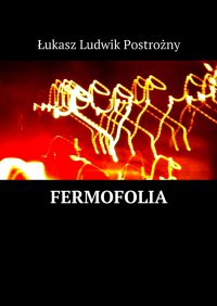 Fermofolia - Łukasz Postrożny - ebook