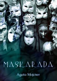 Maskarada - Agata Mojcner - ebook