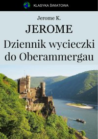 Dziennik wycieczki do Oberammergau - Jerome Klapka Jerome - ebook