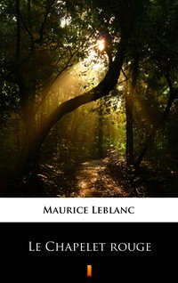 Le Chapelet rouge - Maurice Leblanc - ebook