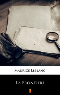 La Frontière - Maurice Leblanc - ebook
