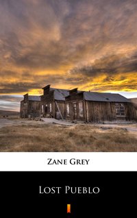 Lost Pueblo - Zane Grey - ebook