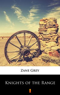 Knights of the Range - Zane Grey - ebook