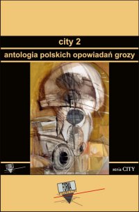 City 2. Antologia polskich opowiadań grozy - Opracowanie zbiorowe - ebook